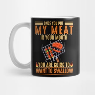 Once You Put My Meat In Your Mouth You Are Going To Want To Swallow Costume Gift Mug